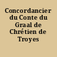 Concordancier du Conte du Graal de Chrétien de Troyes