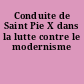 Conduite de Saint Pie X dans la lutte contre le modernisme
