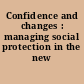 Confidence and changes : managing social protection in the new millennium