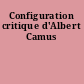 Configuration critique d'Albert Camus