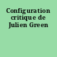 Configuration critique de Julien Green