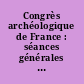 Congrès archéologique de France : séances générales tenues ... par la Société française pour la conservation des monuments historiques