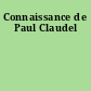 Connaissance de Paul Claudel