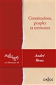 Constitutions, peuples et territoires : mélanges en l'honneur de André Roux