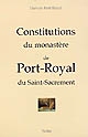 Constitutions du monastère de Port-Royal du Saint-Sacrement