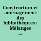 Construction et aménagement des bibliothèques : Mélanges Jean Bleton