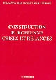Construction européenne, crises et relances : actes du colloque, Lausanne, 18 et 19 avril 2008