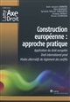 Construction européenne : approche pratique : application du droit européen, droit international privé, modes alternatifs de règlement des conflits