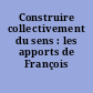 Construire collectivement du sens : les apports de François Rousseau