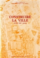 Construire la ville : XVIIIe-XXe siècles