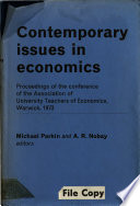 Contemporary issues in economics : proceedings of the [annual] conference of the Association of University Teachers of Economics, Warwick, 1973