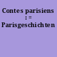 Contes parisiens : = Parisgeschichten