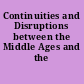 Continuities and Disruptions between the Middle Ages and the Renaissance
