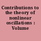 Contributions to the theory of nonlinear oscillations : Volume I