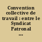 Convention collective de travail : entre le Syndicat Patronal des Constructions Mécaniques et Navales de Nantes et de la Loire-Inférieure, d'une part, et le Syndicat des Ouvriers et Ouvrières Métallurgistes de Nantes et de la Région, d'autre part
