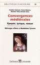 Convergences médiévales : épopée, lyrique, roman : mélanges offerts à Madeleine Tyssens