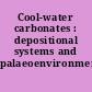Cool-water carbonates : depositional systems and palaeoenvironmental controls