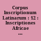 Corpus Inscriptionum Latinarum : 12 : Inscriptiones Africae Latinae : 1