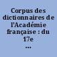 Corpus des dictionnaires de l'Académie française : du 17e au 20e siècle