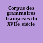 Corpus des grammaires françaises du XVIIe siècle