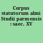 Corpus statutorum almi Studii parmensis : saec. XV