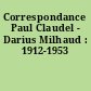 Correspondance Paul Claudel - Darius Milhaud : 1912-1953