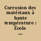 Corrosion des matériaux à haute température : École d'hiver 1985 du CNRS, Piau-Engaly, France
