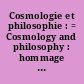 Cosmologie et philosophie : = Cosmology and philosophy : hommage à Jacques Merleau-Ponty : [actes] du colloque