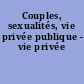 Couples, sexualités, vie privée publique - vie privée