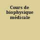 Cours de biophysique médicale