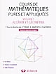 Cours de mathématiques pures et appliquées : Volume 1 : Algèbre et géométrie : cours et exercices corrigés
