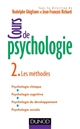 Cours de psychologie : 2 : Les méthodes : psychologie clinique, psychologie cognitive, psychologie du développement, psychologie sociale
