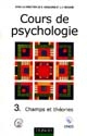 Cours de psychologie : 3 : Champs et théories