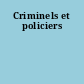 Criminels et policiers