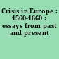 Crisis in Europe : 1560-1660 : essays from past and present