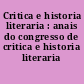Critica e historia literaria : anais do congresso de critica e historia literaria