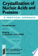 Crystallization of nucleic acids and proteins : A practical approach
