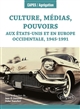Culture, médias, pouvoirs aux États-Unis et en Europe occidentale, 1945-1991