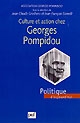 Culture et action chez Georges Pompidou : actes du colloque, Paris, 3 et 4 décembre 1998