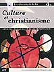 Culture et christianisme : artistes, écrivains et savants face à Dieu