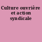 Culture ouvrière et action syndicale