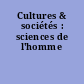 Cultures & sociétés : sciences de l'homme