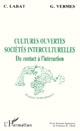Cultures ouvertes, sociétés interculturelles : du contact à l'interaction