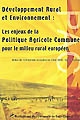 Développement rural et environnement : les enjeux de la Politique agricole commune pour le milieu rural européen : actes [de l']Université européenne d'été 2002, Saint-Étienne