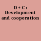 D + C : Development and cooperation