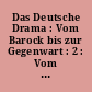 Das Deutsche Drama : Vom Barock bis zur Gegenwart : 2 : Vom Realismus bis zur Gegenwart