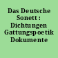 Das Deutsche Sonett : Dichtungen Gattungspoetik Dokumente