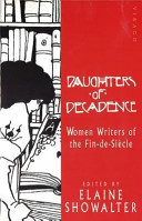 Daughters of decadence : women writers of the Fin-de-Siècle