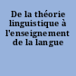 De la théorie linguistique à l'enseignement de la langue