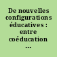 De nouvelles configurations éducatives : entre coéducation et communautés d'apprentissage